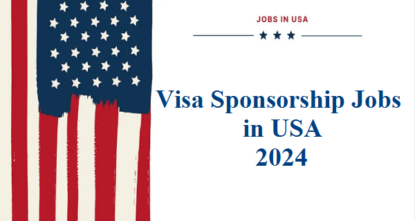 $35,000 U.S Visa Sponsorship Opportunities in 2024/2025 – Apply Now